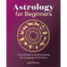 Astrology for Beginners: A Road Map to Understanding the Language of the Stars