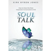 Soul Talk: How to Have the Most Important Conversation of All