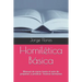 Homilética Básica: Manual de inicio hacia el arte de preparar y predicar buenos sermones