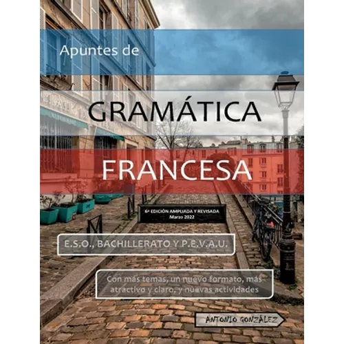 Apuntes de Gramática Francesa: VI Edición
