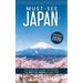 Must-See Japan: The complete insider's guide to seeing the best of Japan in one trip