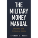 The Military Money Manual: A Practical Guide to Financial Freedom