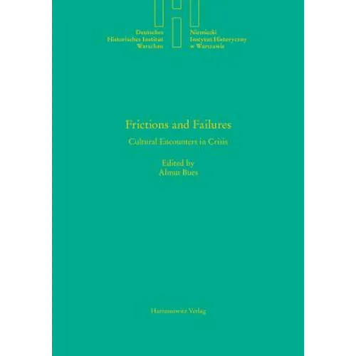 Frictions and Failures: Cultural Encounters in Crisis