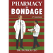 Pharmacy in Bondage: 2nd Edition