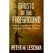 Ghosts of the Fireground: Echoes of the Great Peshtigo Fire and the Calling of a Wildland Firefighter