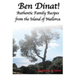 Ben Dinat!: Authentic Family Recipes from the Island of Mallorca