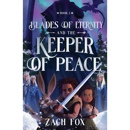 Blades of Eternity and the Keeper of Peace: Volume 1