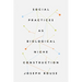 Social Practices as Biological Niche Construction
