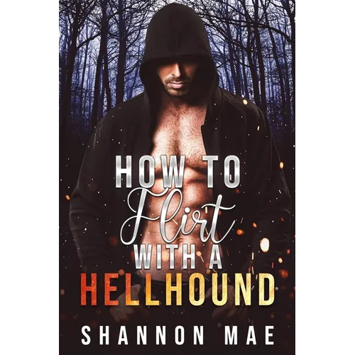 How to Flirt with a Hellhound