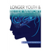 Longer Youth & Better Memory: A Prescription to Achieve Ageless Aging