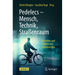 Pedelecs - Mensch, Technik, Straßenraum: Verhalten Und Erleben Von Radfahrenden