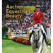 Aachen Equestrian Beauty: Horse Show to the World