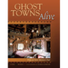 Ghost Towns Alive: Trips to New Mexico's Past