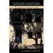SUDDEN SHADOWS 21 Poems of Love and Loss