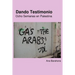Dando Testimonio - Ocho Semanas En Palestina