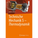 Technische Mechanik 5 - Thermodynamik