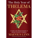 The Holy Year of Thelema: A Guide to the Ritual Calendar of Aleister Crowley's Tradition