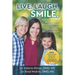 Live. Laugh. Smile: Myths and Truths About Today's Orthodontics and How to Prepare for Your Child's Smile