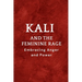 Kali and the Feminine Rage: Embracing Anger and Power