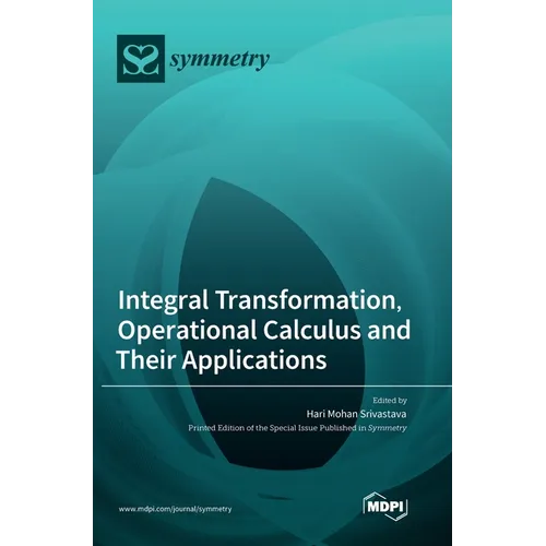 Integral Transformation, Operational Calculus and Their Applications