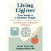 Living Lighter: Your Guide to a Healthier Weight: From Awareness to Behavior to Change