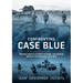 Confronting Case Blue: Briansk Front's Attempt to Derail the German Drive to the Caucasus July 1942