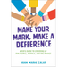 Make Your Mark, Make a Difference: A Kid's Guide to Standing Up for People, Animals, and the Planet