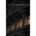 The Roman Empire: The History of Ancient Rome