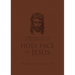 Preparation for Total Consecration to the Holy Face of Jesus: How God Draws the Soul Into the Purgative, Illuminative, and Unitive Ways