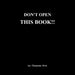 Don't Open This Book!!