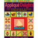 Appliqué Delights: 100 Irresistible Blocks from Piece O' Cake Designs