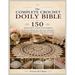 The Complete Crochet Doily Bible