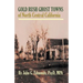 Gold Rush Ghost Towns of North Central California