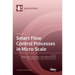 Smart Flow Control Processes in Micro Scale