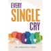 Every Single Cry
