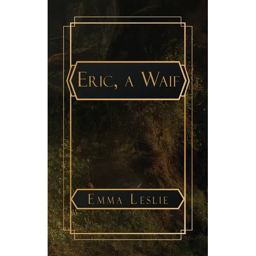 Eric, a Waif: A Story of Last Century