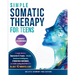 Simple Somatic Therapy for Teens