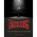 Boxing: The 100 Greatest Fighters