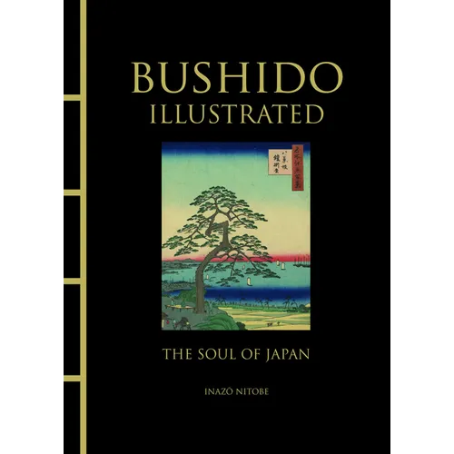 Bushido Illustrated: The Soul of Japan