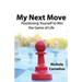 My Next Move: Positioning Yourself to Win the Game of Life