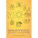 Merlin's Wheel: Self-initiation in the Druid Tradition