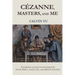 Cézanne, Masters, and Me