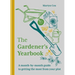 The Gardener's Yearbook: A Month-By-Month Guide to Getting the Most Out of Your Plot