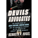 Devils' Advocates: The Hidden Story of Rudy Giuliani, Hunter Biden, and the Washington Insiders on the Payrolls of Corrupt Foreign Interests