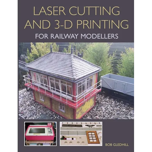 Laser Cutting in 3-D Printing for Railway Modellers