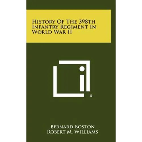 History Of The 398th Infantry Regiment In World War II