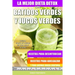 La Mejor Dieta Detox Con Batidos Verdes y Jugos Verdes: Recetas Para Desintoxicar, Recetas Para Adelgazar y Para Quemar Grasa Corporal