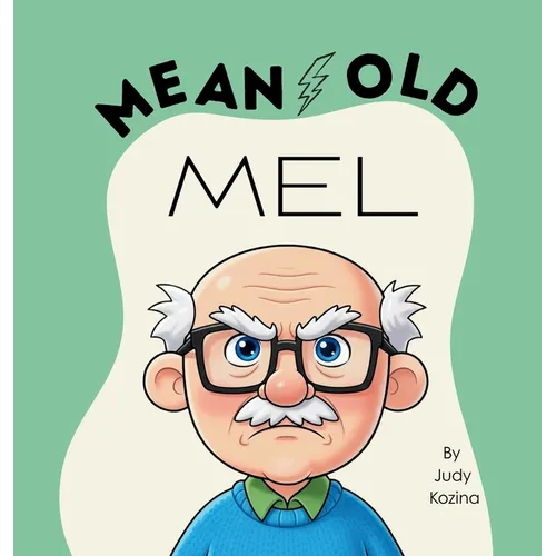 Mean Old Mel