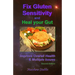 Fix Gluten Sensitivity and Heal Your Gut: Improve Overall Health & Multiple Issues
