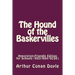The Hound of the Baskervilles: Annotation-Friendly Edition for Schools (KS3/KS4/GCSE)
